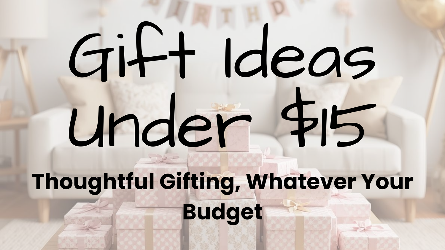 Gift Ideas Under $15